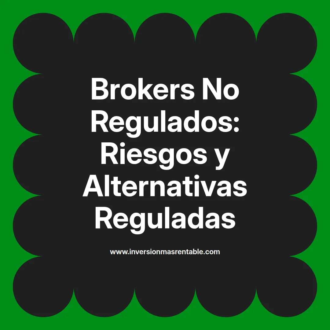 No Rentable Brokers No Regulados: Riesgos y Alternativas Reguladas - Inversión más ...