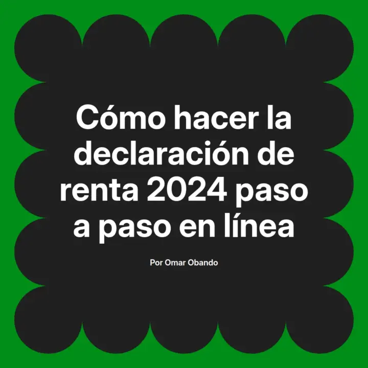 💻 Guía 2024: Cómo hacer tu declaración de renta en línea paso a paso