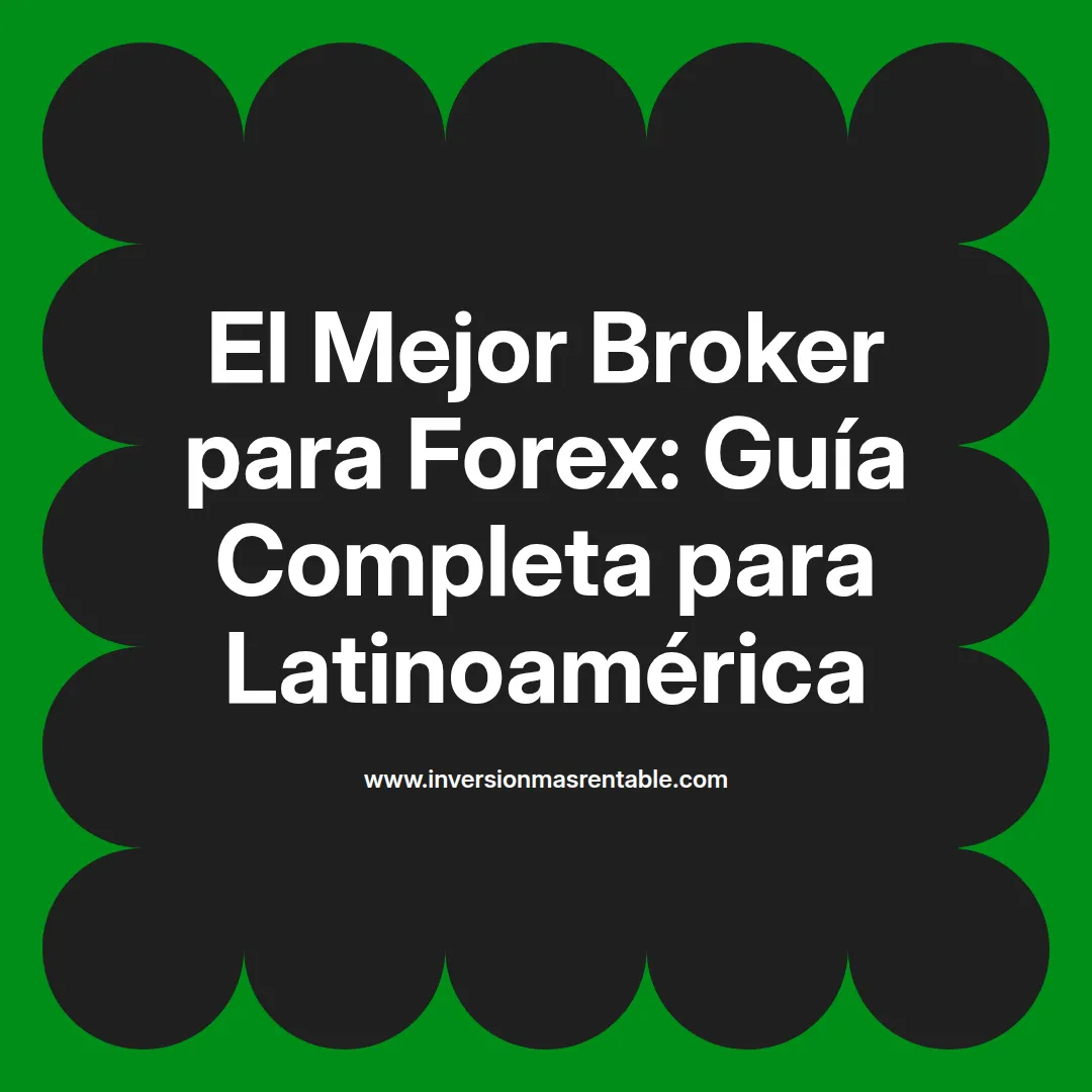 El Mejor Broker para Forex: Guía Completa para Latinoamérica ...