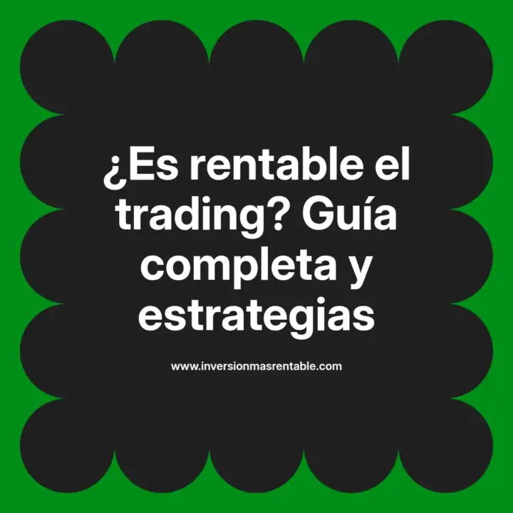 ¿Es rentable el trading? Guía completa y estrategias - Inversión más ...
