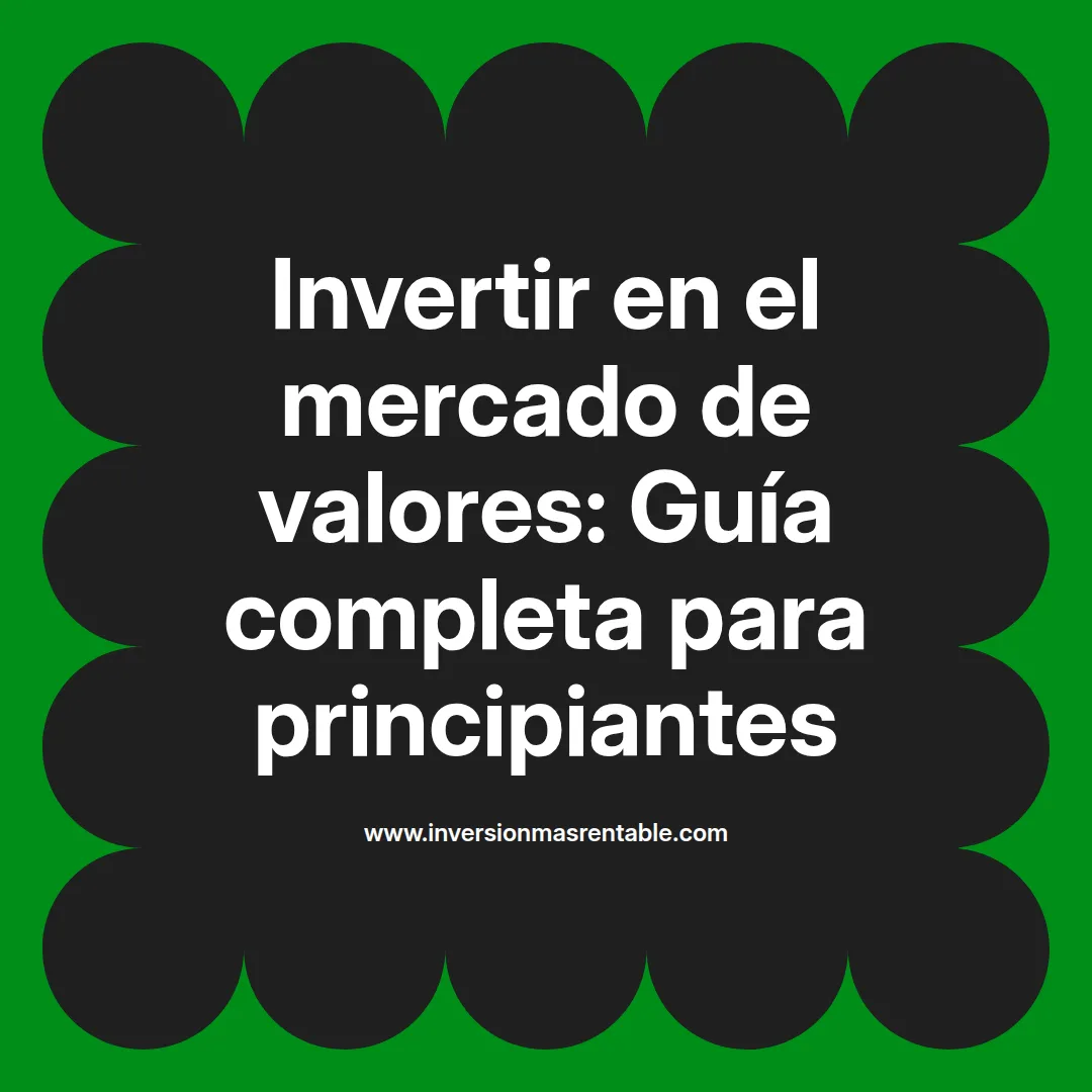 Invertir en el mercado de valores: Guía completa para principiantes ...