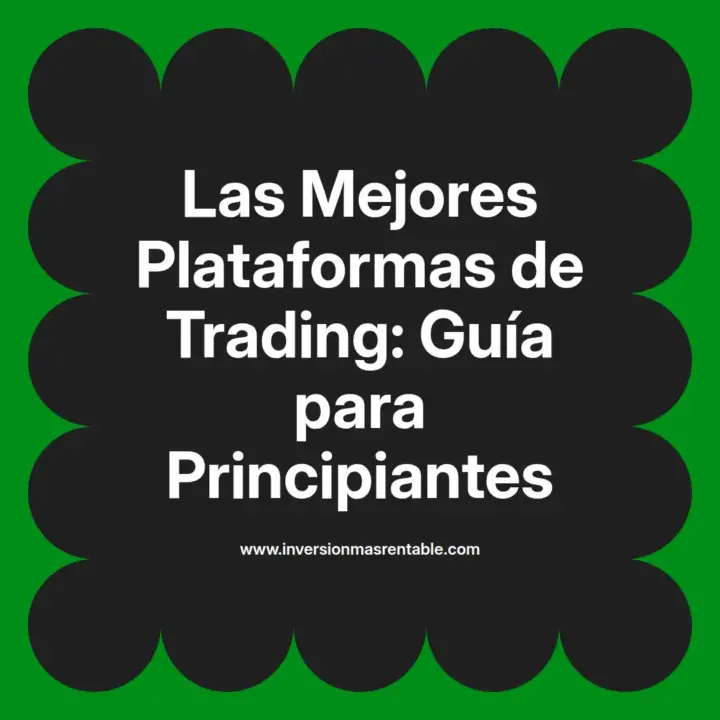 Las Mejores Plataformas de Trading: Guía para Principiantes - Inversión ...