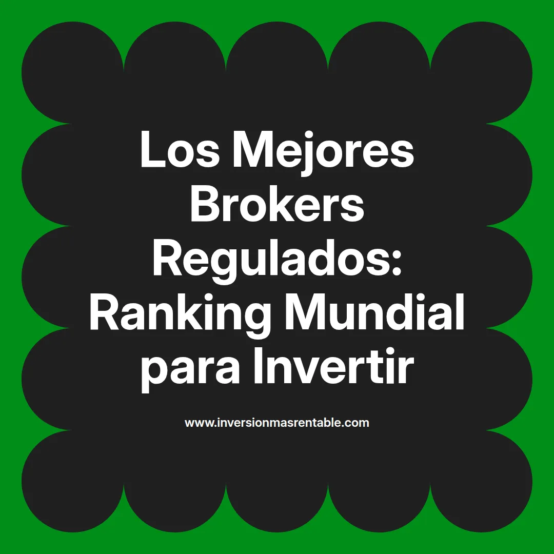 Los Mejores Brokers Regulados: Ranking Mundial para Invertir ...