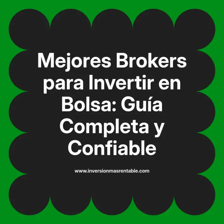 Mejores Brokers para Invertir en Bolsa: Guía Completa y Confiable ...