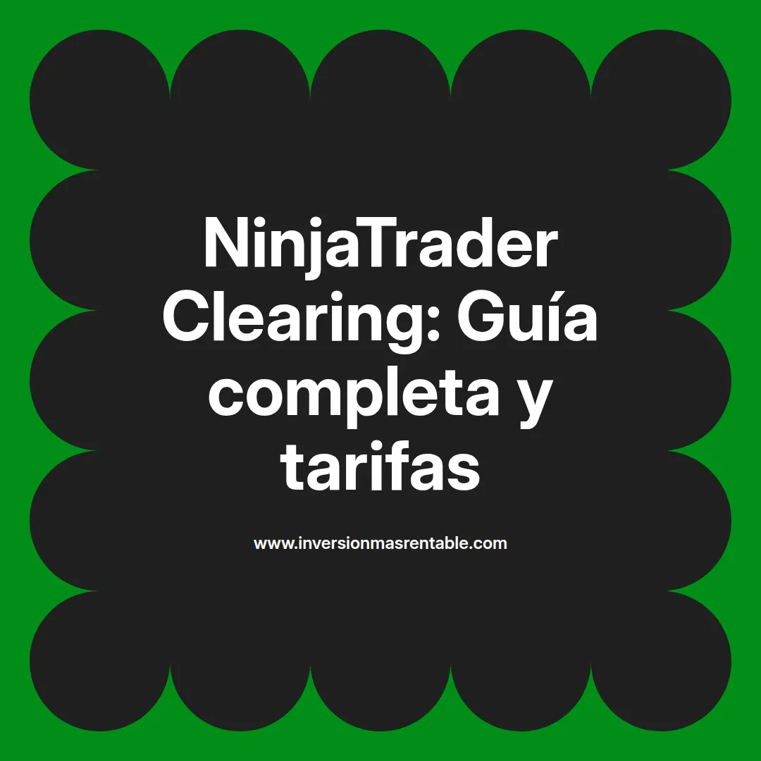 Inversion Clearing NinjaTrader Clearing: Guía completa y tarifas - Inversión más Rentable