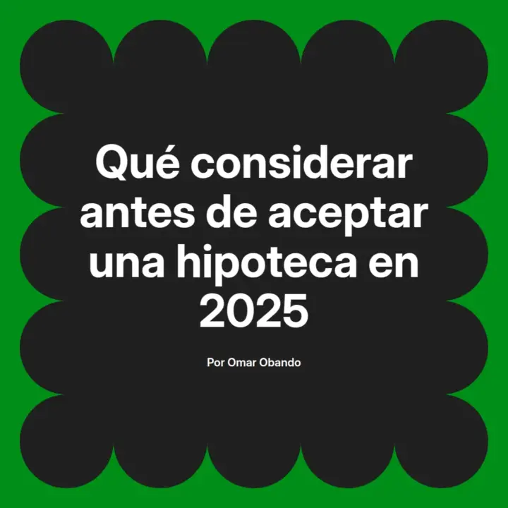 🔑 7 Claves para Aceptar una Hipoteca en 2025 sin Errores
