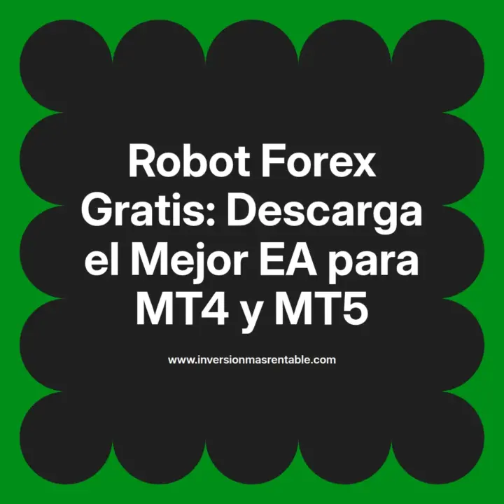 Robot Forex Gratis: Descarga el Mejor EA para MT4 y MT5 - Inversión más ...