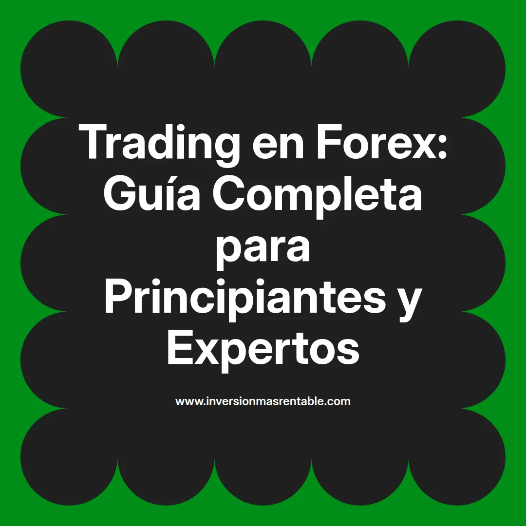 Trading en Forex: Guía Completa para Principiantes y Expertos ...