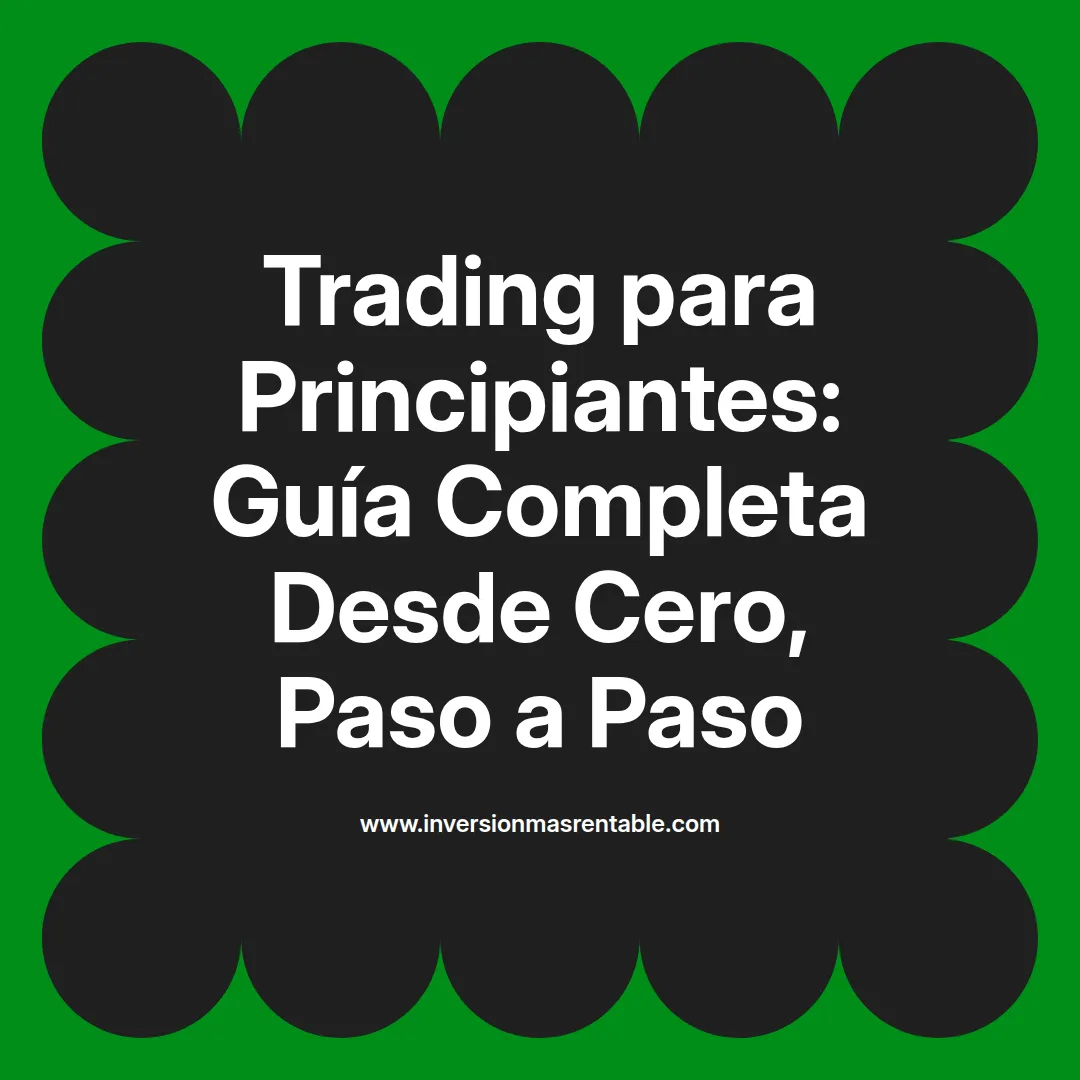 Trading para Principiantes: Guía Completa Desde Cero, Paso a Paso ...