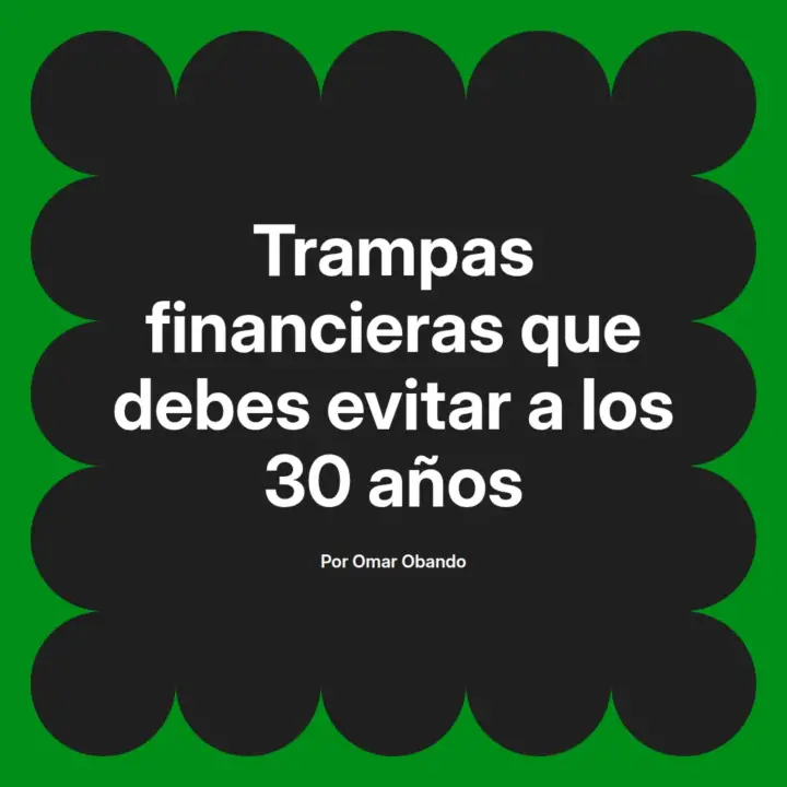 🚫 5 trampas financieras que evitar a los 30 años para prosperar 💰